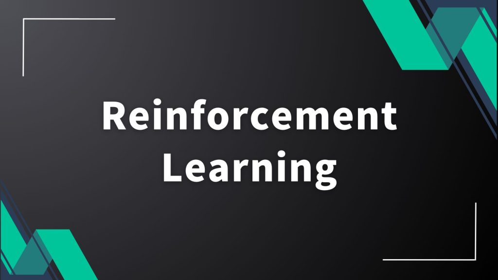 Reinforcement Learning
